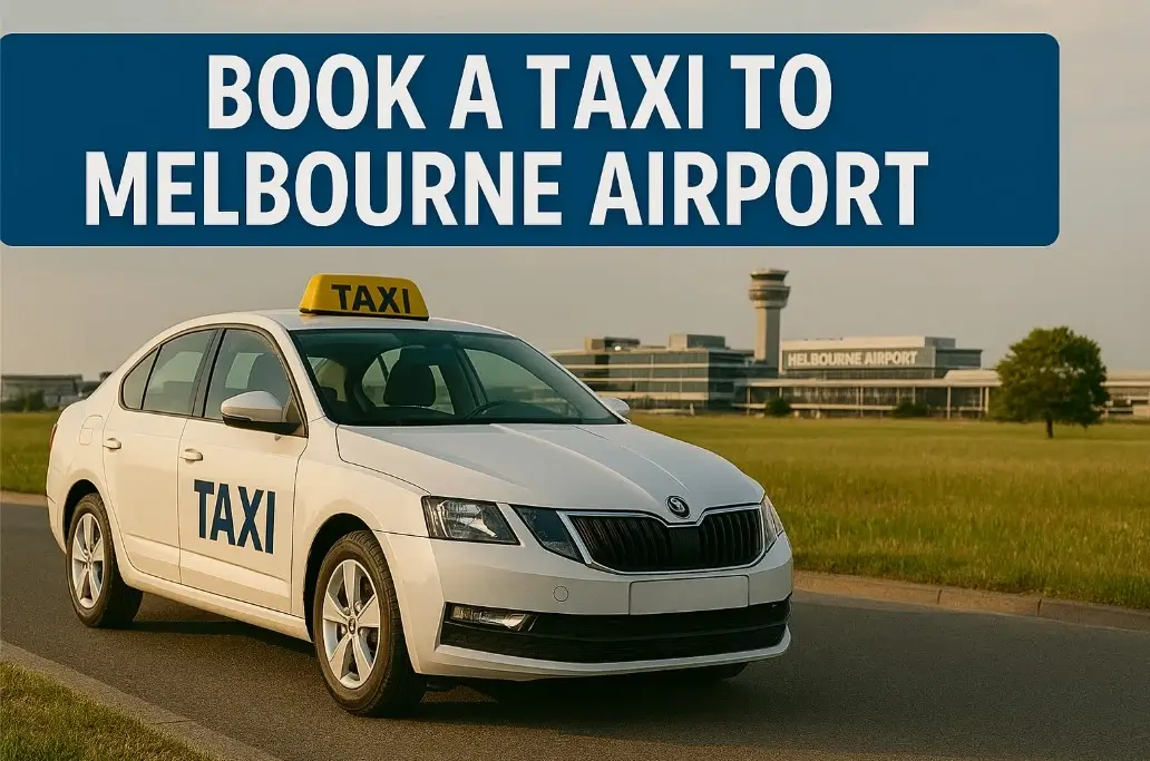 Taxi to Melbourne Airport by Universal Cabs